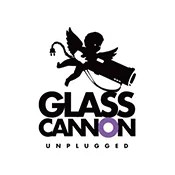 Glass Cannon Unplugged